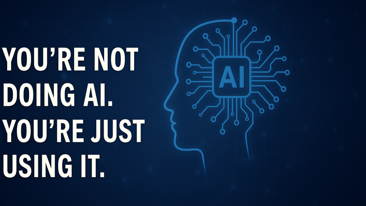 You're not doing AI, You're just using it